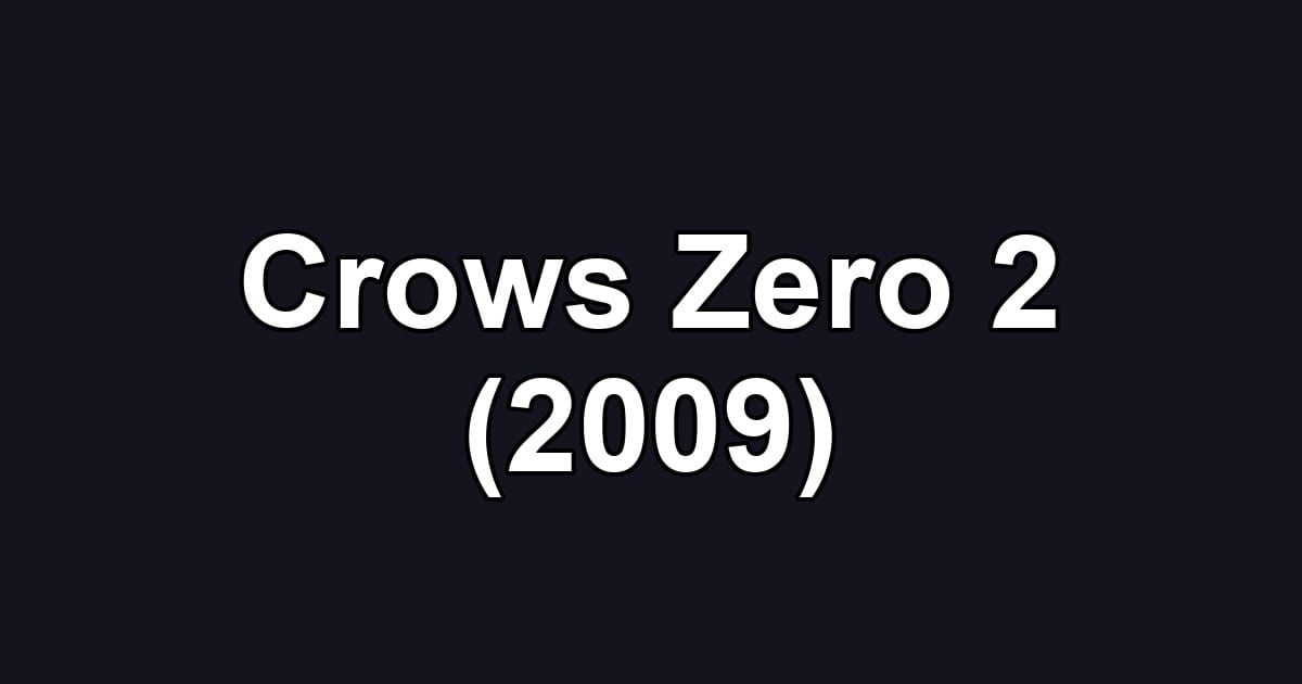 Crows Zero 2 (2009)