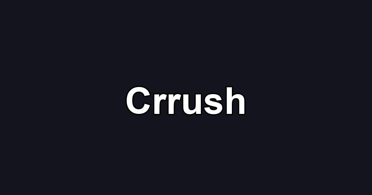Crrush