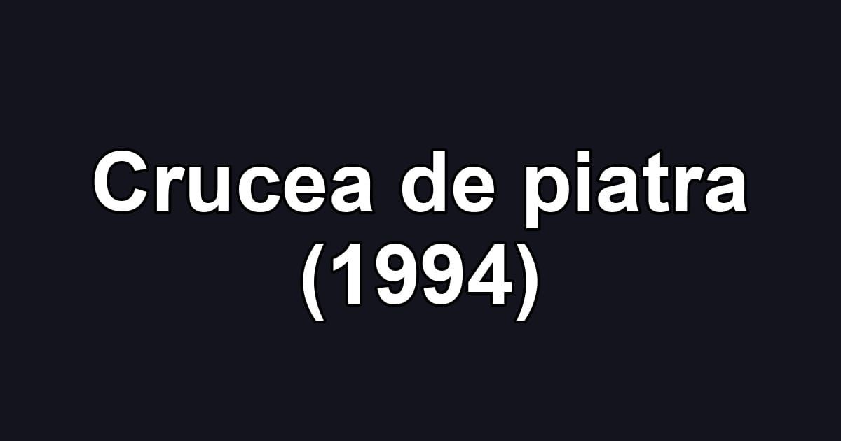 Crucea de piatra (1994)