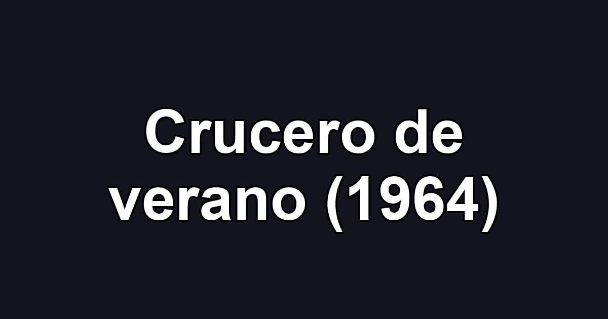 Crucero de verano (1964)