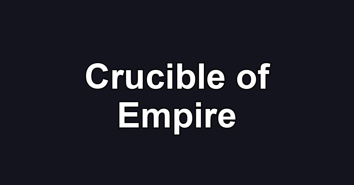 Crucible of Empire