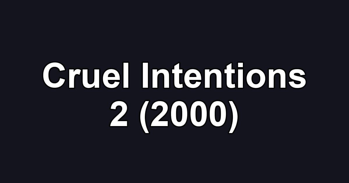 Cruel Intentions 2 (2000)