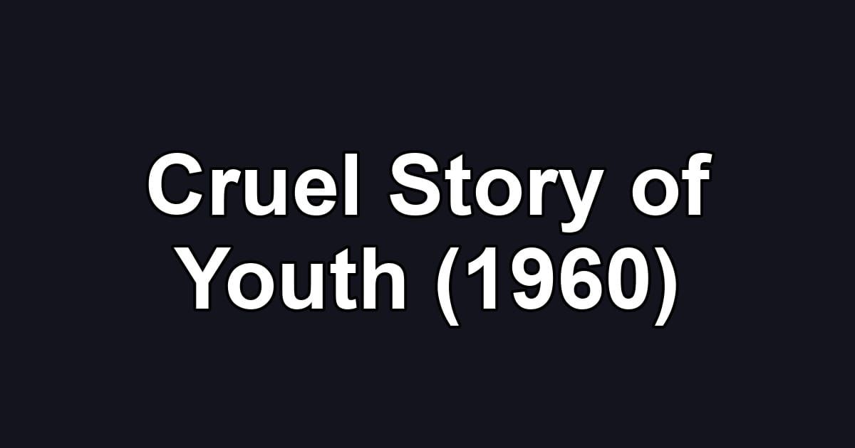 Cruel Story of Youth (1960)