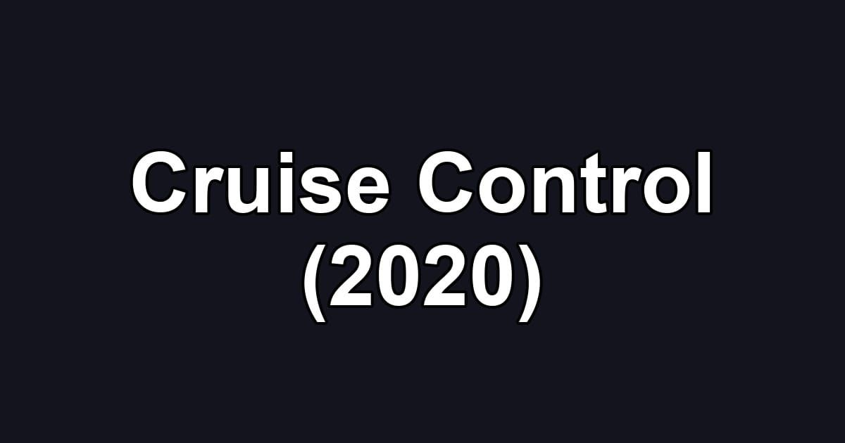 Cruise Control (2020)