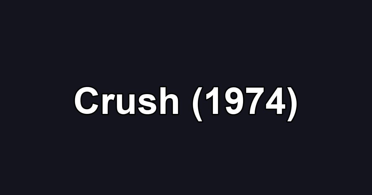 Crush (1974)