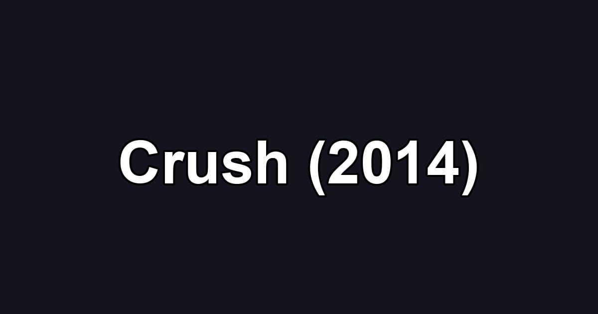 Crush (2014)