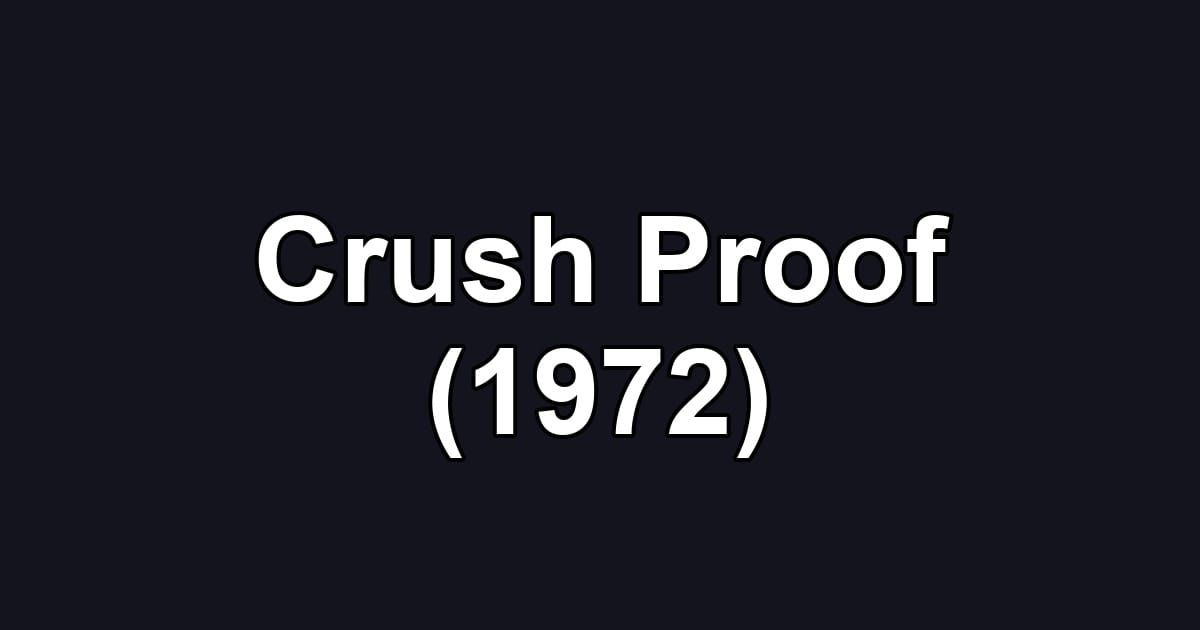 Crush Proof (1972)