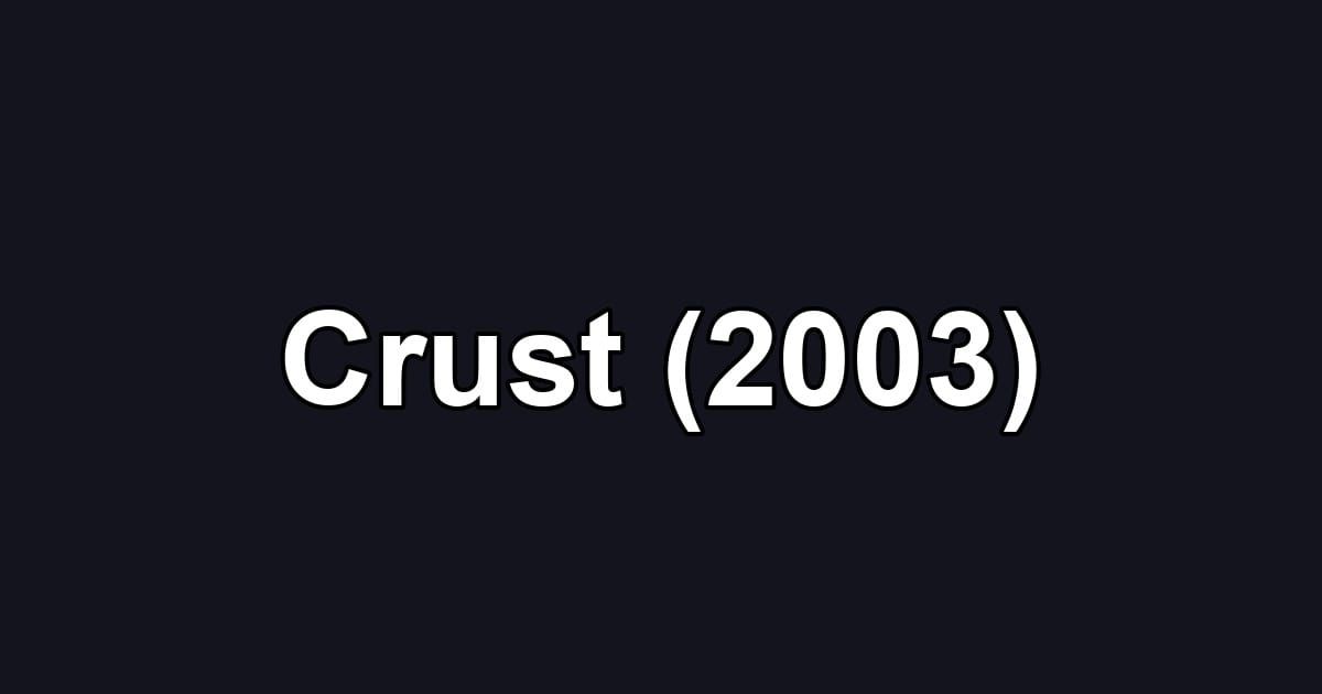 Crust (2003)