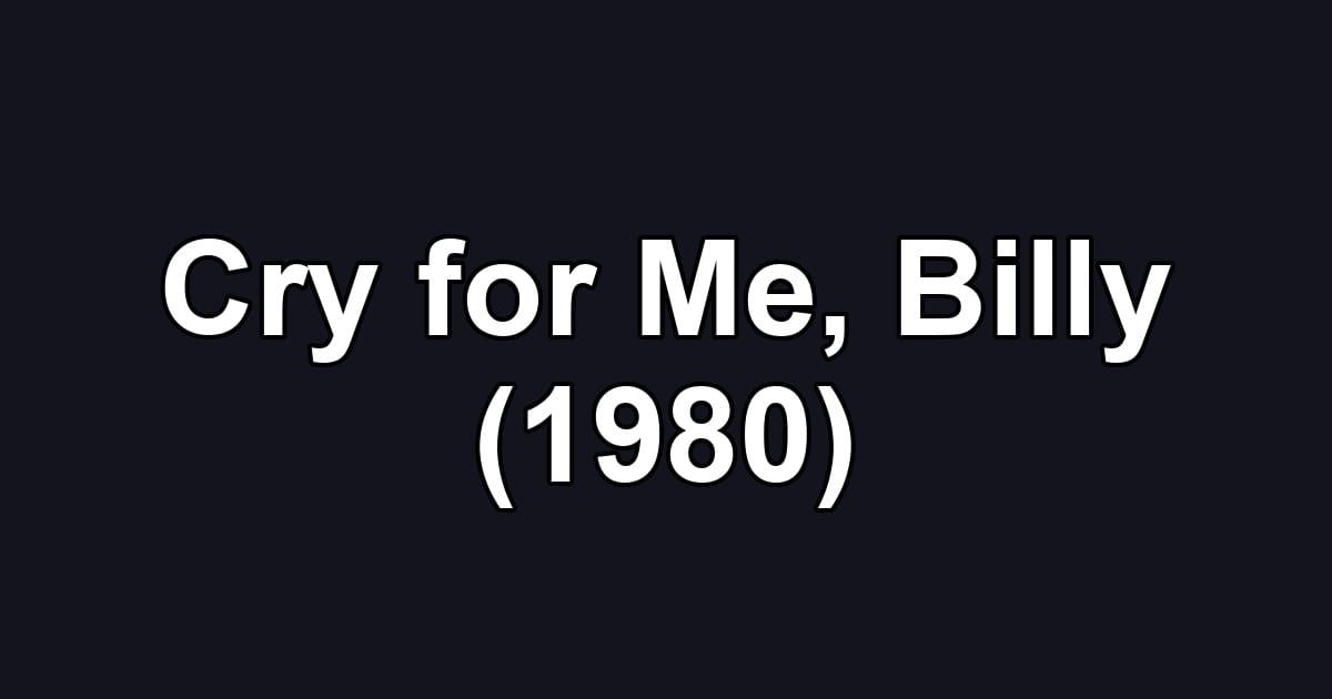Cry for Me, Billy (1980)