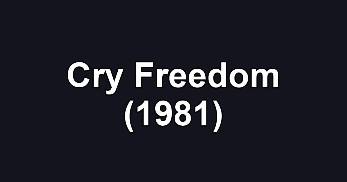 Cry Freedom (1981)