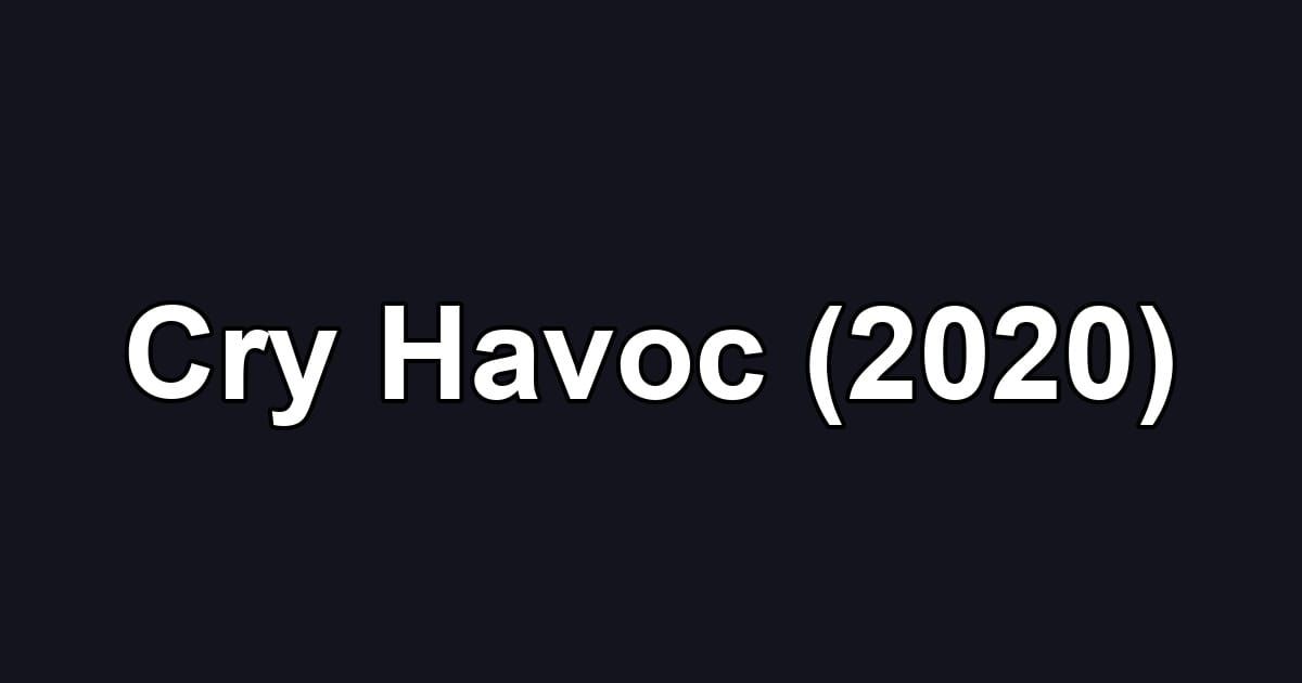 Cry Havoc (2020)