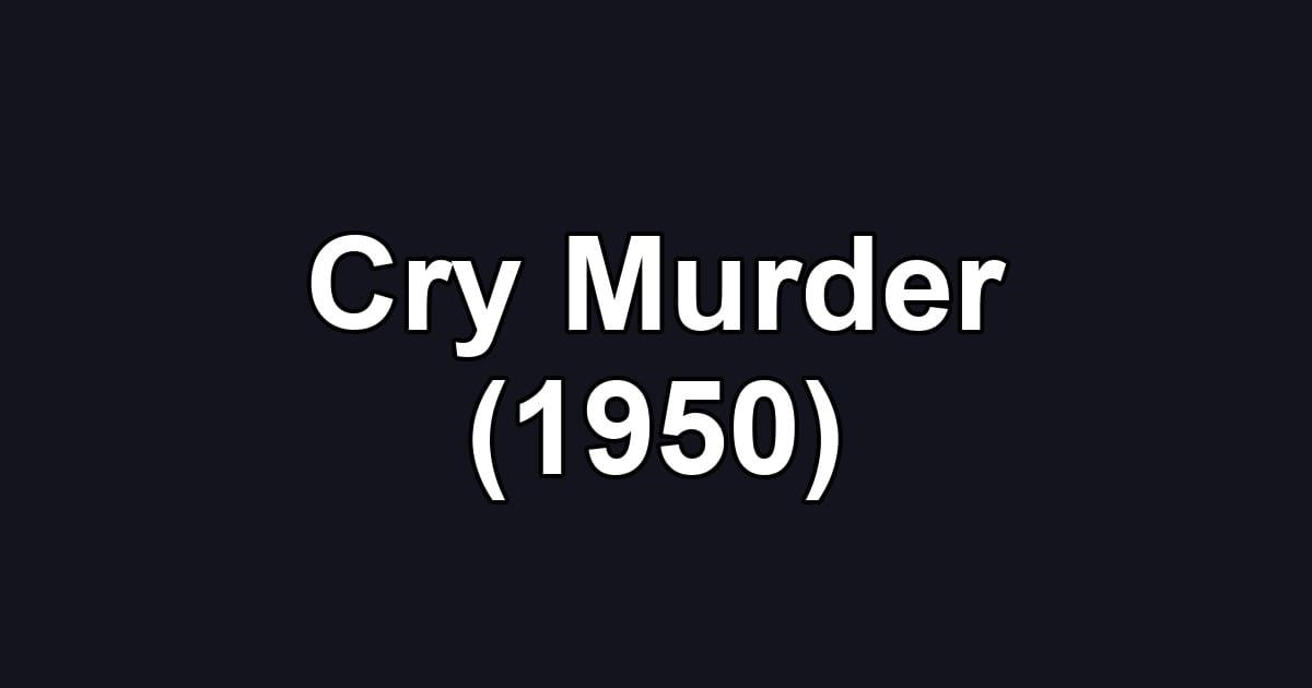 Cry Murder (1950)