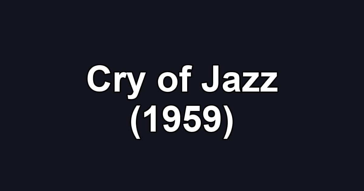 Cry of Jazz (1959)