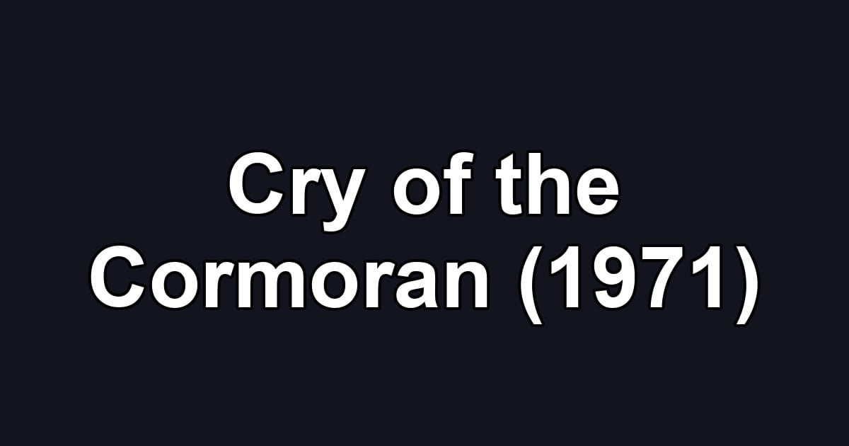 Cry of the Cormoran (1971)