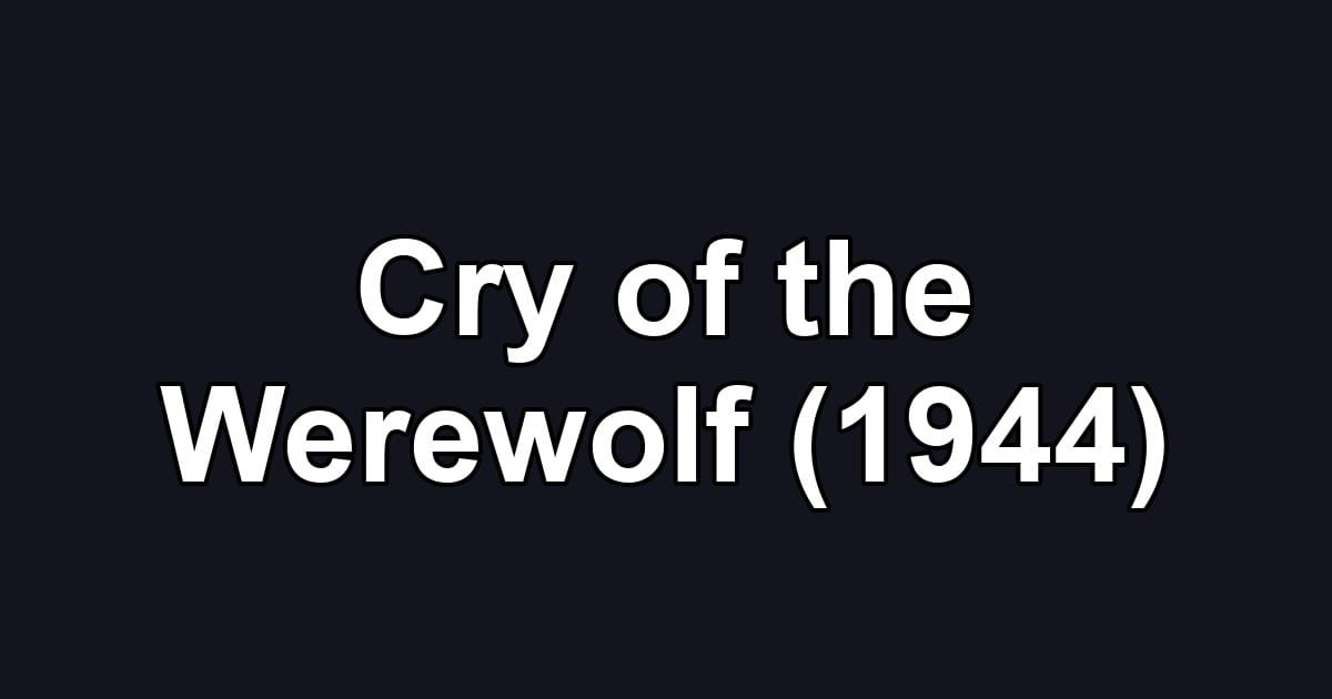 Cry of the Werewolf (1944)