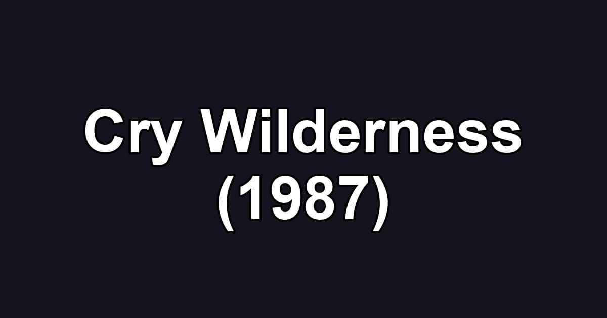 Cry Wilderness (1987)