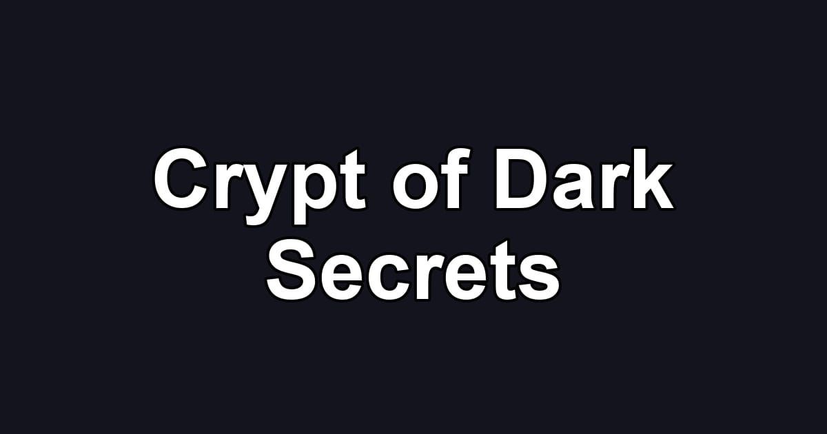 Crypt of Dark Secrets