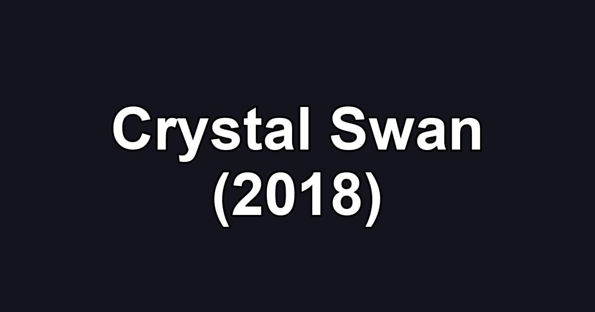 Crystal Swan (2018)