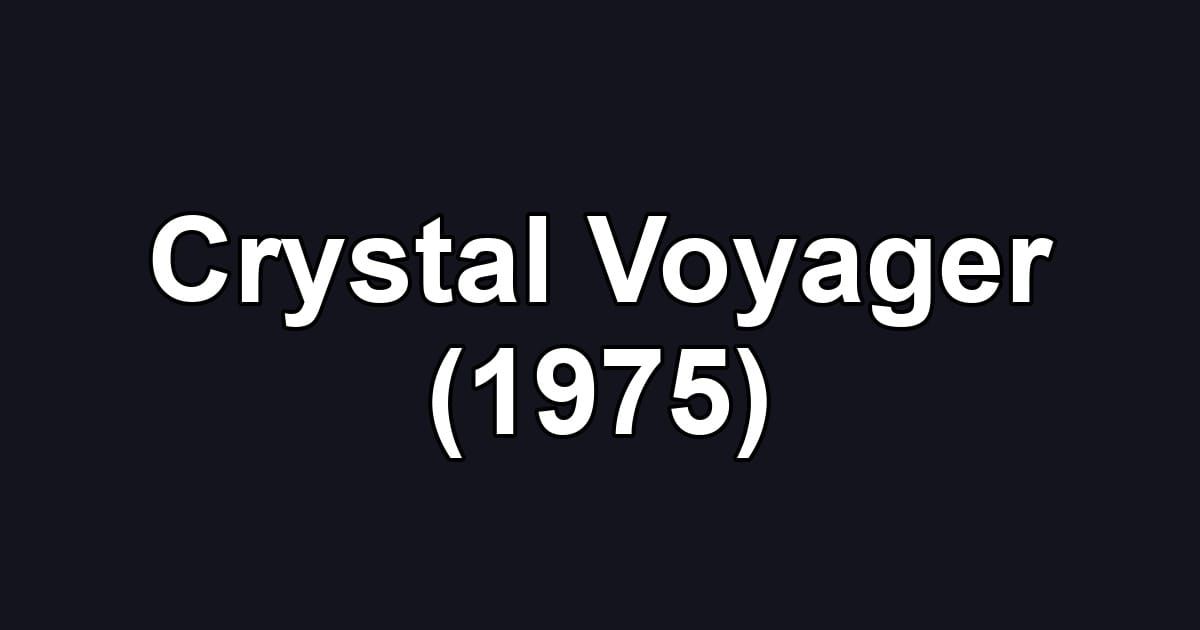 Crystal Voyager (1975)
