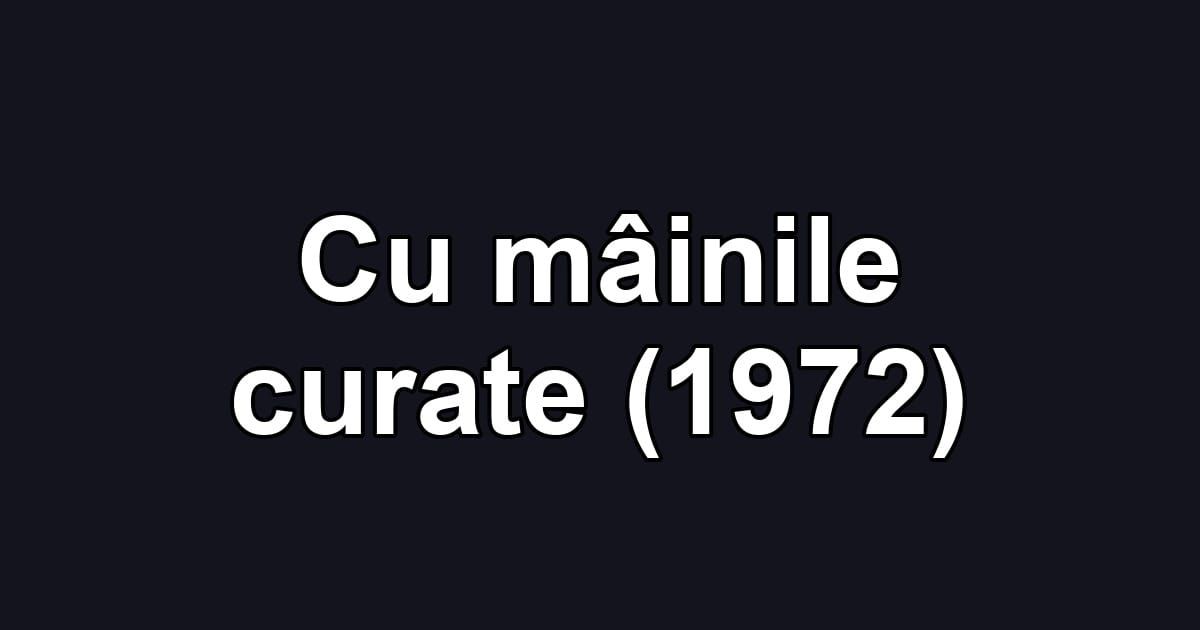 Cu mâinile curate (1972)