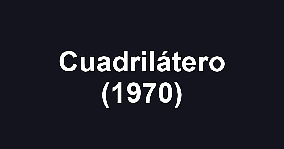 Cuadrilátero (1970)