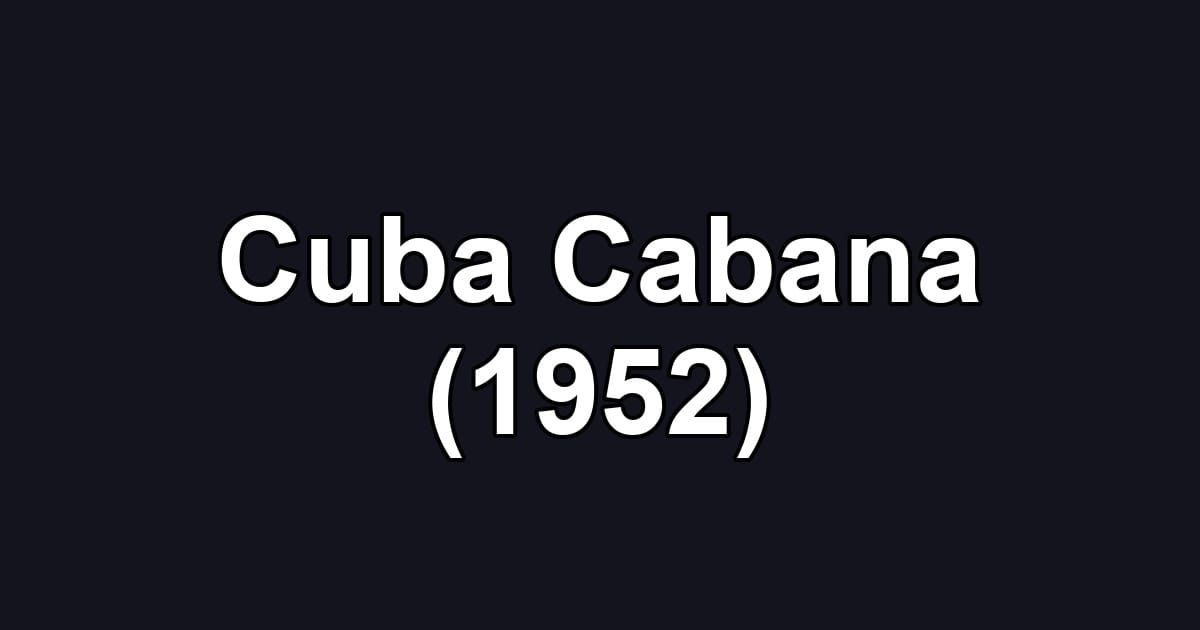 Cuba Cabana (1952)