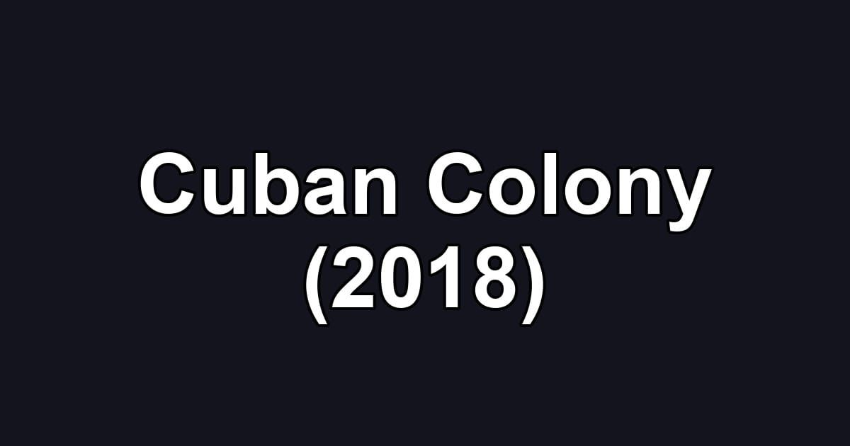 Cuban Colony (2018)