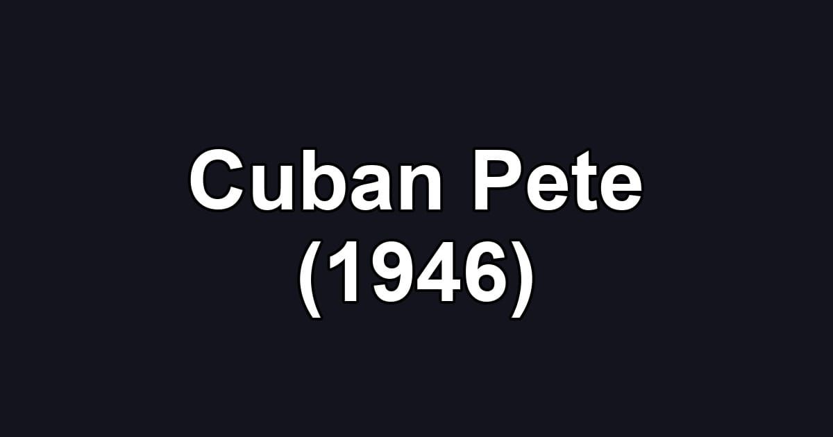 Cuban Pete (1946)