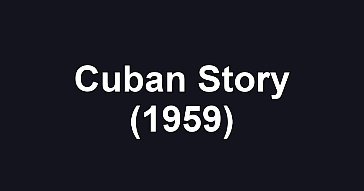Cuban Story (1959)