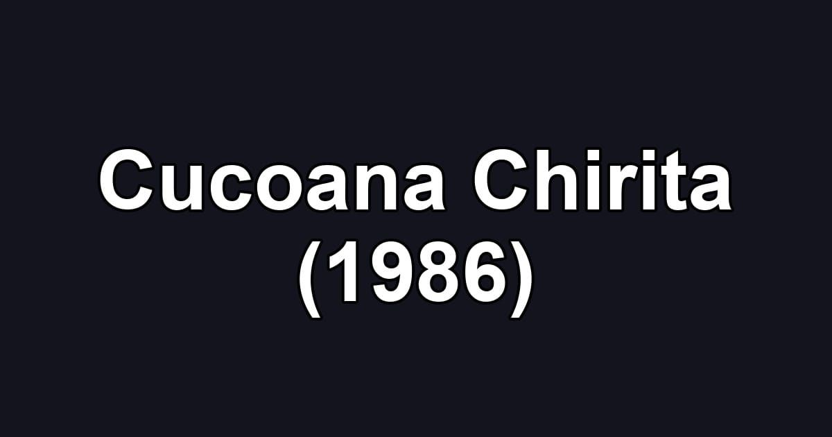 Cucoana Chirita (1986)