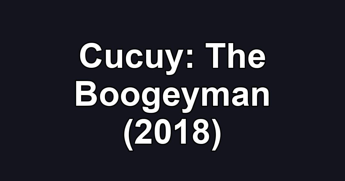 Cucuy: The Boogeyman (2018)