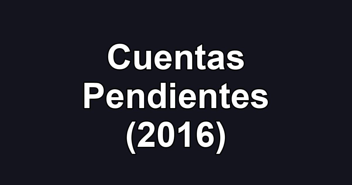 Cuentas Pendientes (2016)