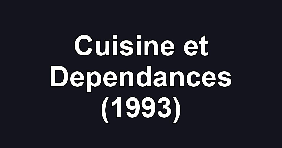Cuisine et Dependances (1993)