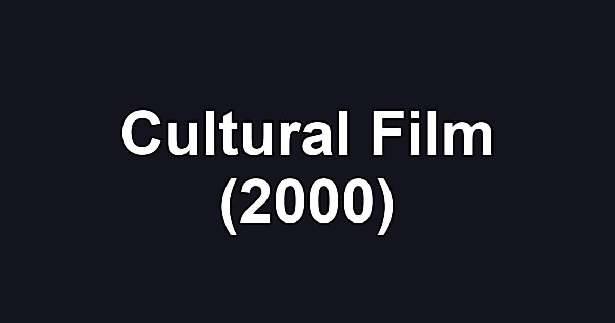 Cultural Film (2000)