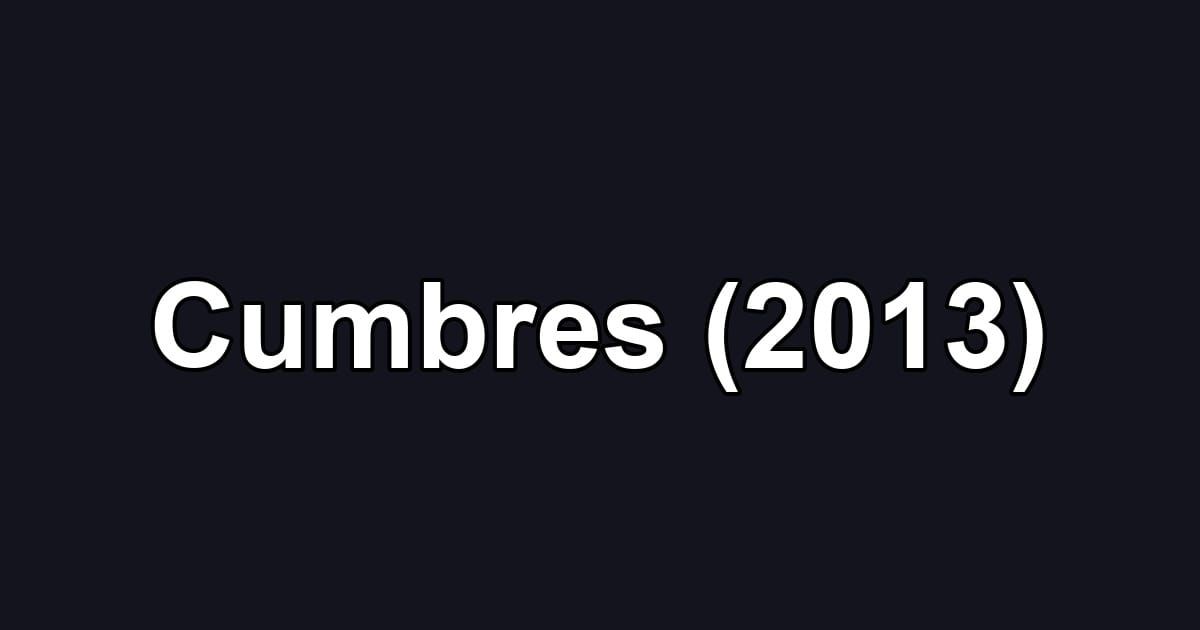 Cumbres (2013)