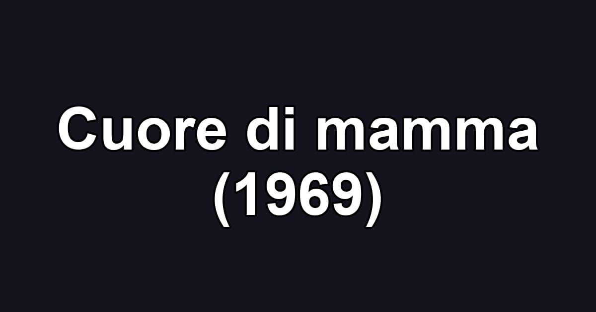 Cuore di mamma (1969)