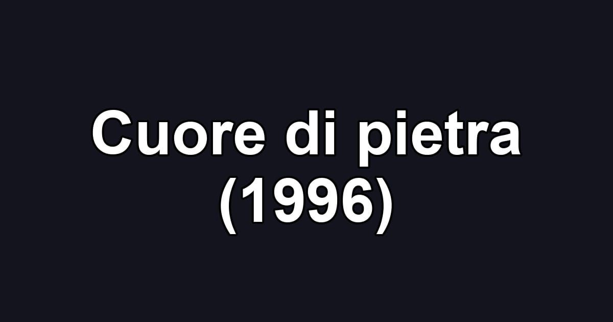 Cuore di pietra (1996)