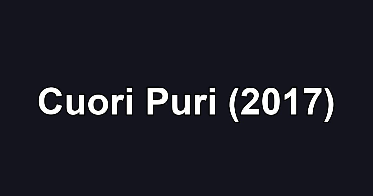 Cuori Puri (2017)