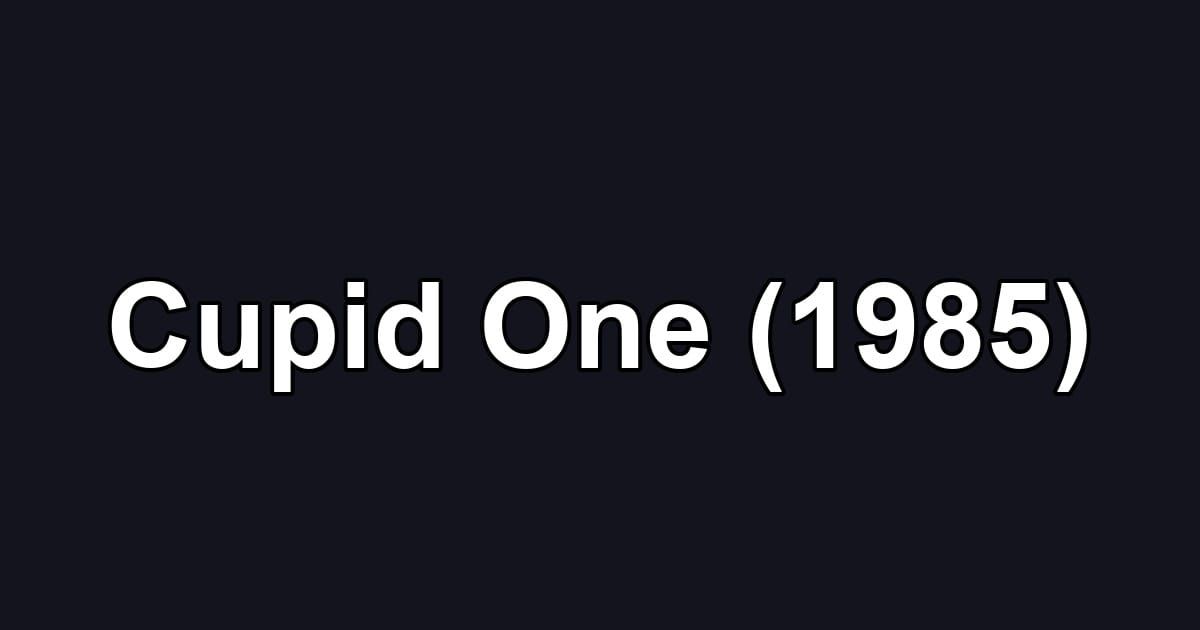 Cupid One (1985)