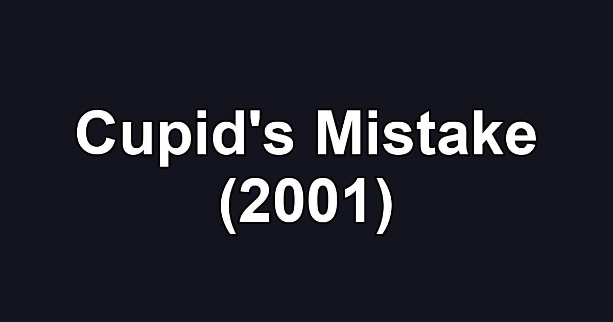 Cupid's Mistake (2001)