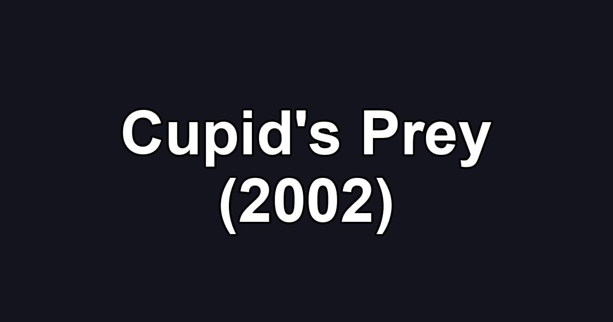 Cupid's Prey (2002)
