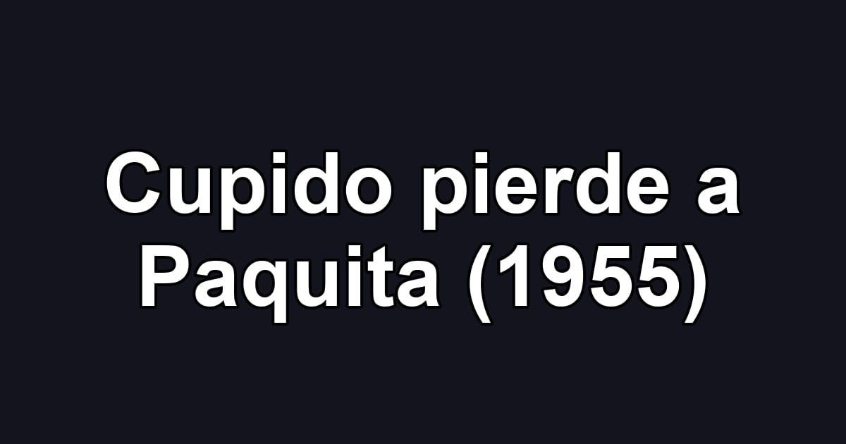 Cupido pierde a Paquita (1955)