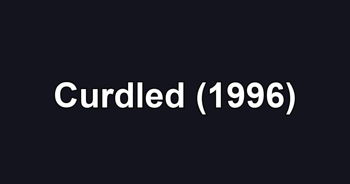 Curdled (1996)