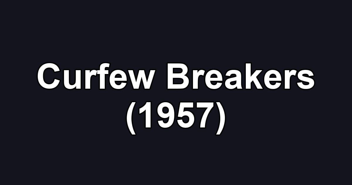 Curfew Breakers (1957)