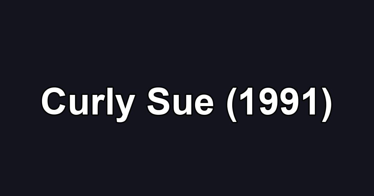 Curly Sue (1991)