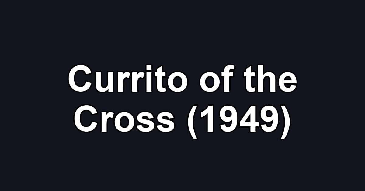Currito of the Cross (1949)