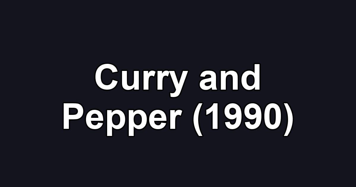 Curry and Pepper (1990)