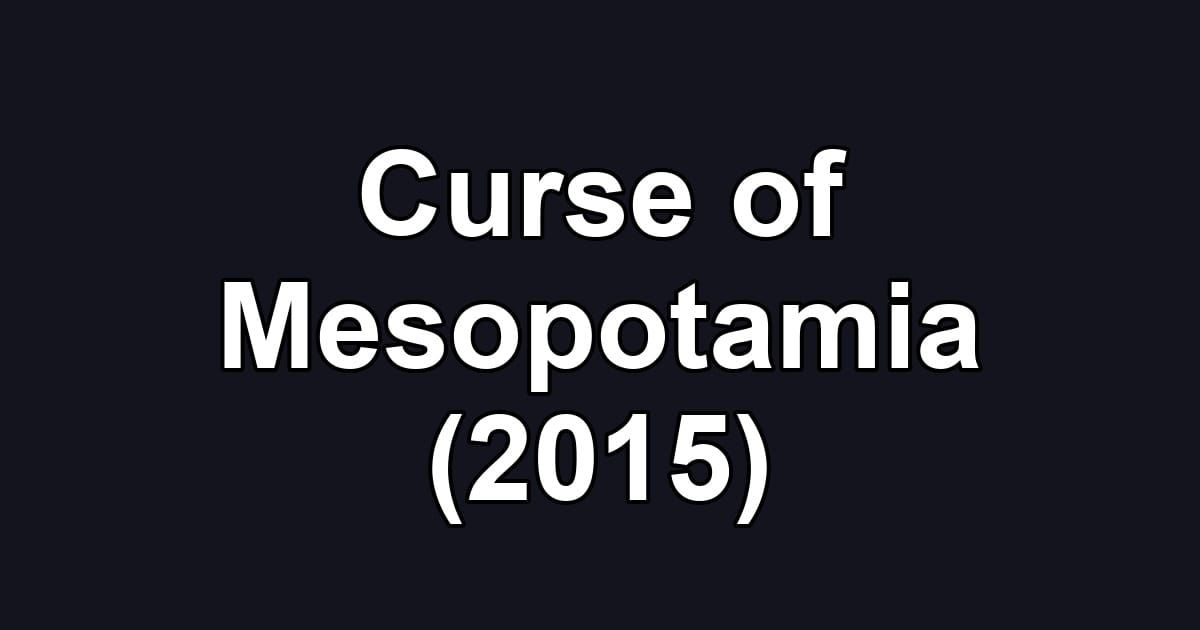 Curse of Mesopotamia (2015)