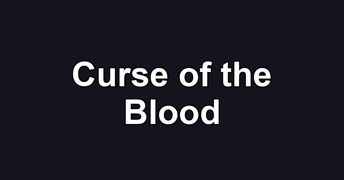Curse of the Blood