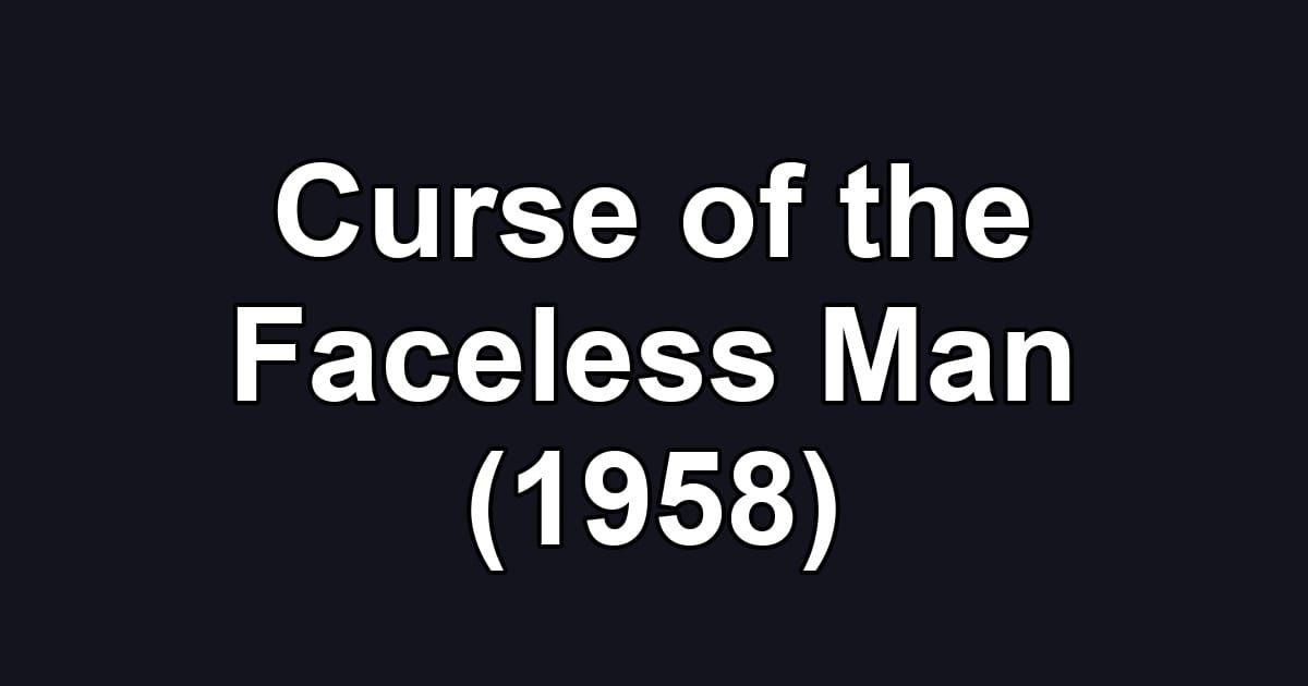 Curse of the Faceless Man (1958)